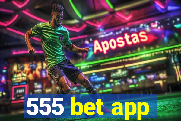 555 bet app